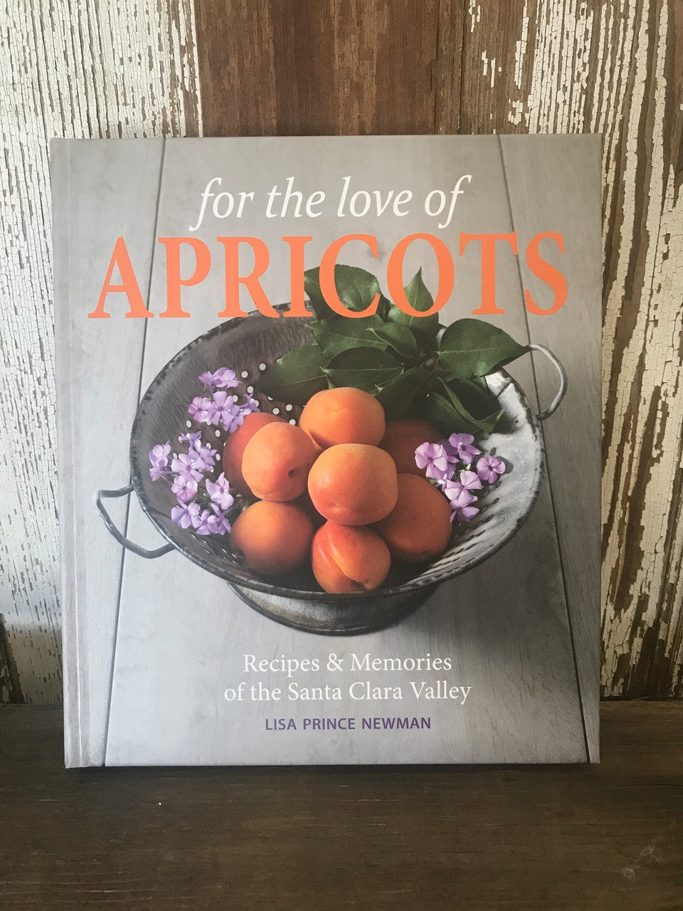 For the Love of Apricots Cookbook